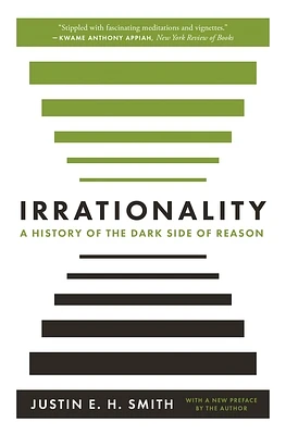 Irrationality: A History of the Dark Side of Reason (Paperback)