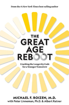 The Great Age Reboot: Cracking the Longevity Code for a Younger Tomorrow (Hardcover)