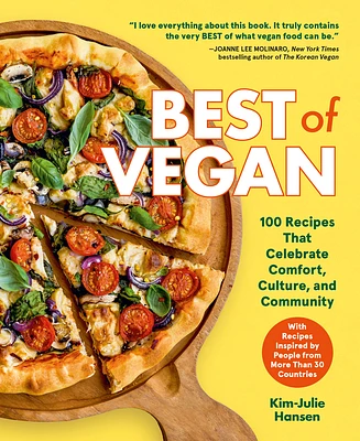 Best of Vegan: 100 Recipes That Celebrate Comfort, Culture, and Community (Hardcover)