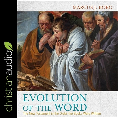 Evolution of the Word: The New Testament in the Order the Books Were Written (MP3 CD)