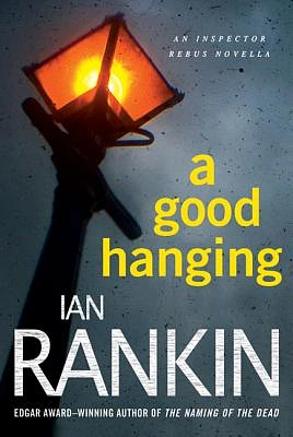 A Good Hanging: An Inspector Rebus Collection (Inspector Rebus Novels) (Paperback)