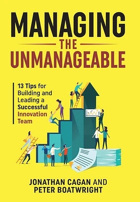 Managing the Unmanageable: 13 Tips for Building and Leading a Successful Innovation Team (Hardcover)