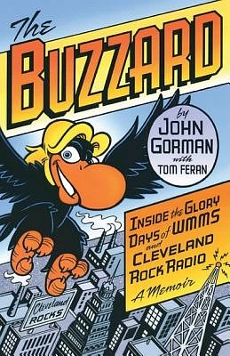 The Buzzard: Inside the Glory Days of WMMS and Cleveland Rock Radio: A Memoir (Paperback)