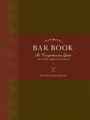 Ultimate Bar Book: The Comprehensive Guide to Over 1,000 Cocktails (Hardcover)