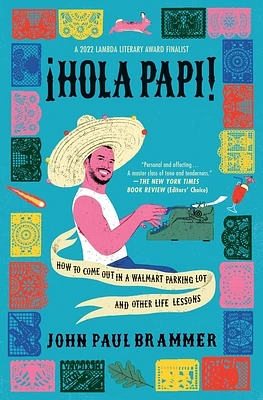 Hola Papi: How to Come Out in a Walmart Parking Lot and Other Life Lessons (Paperback)