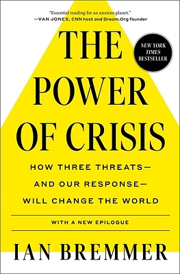 The Power of Crisis: How Three Threats – and Our Response – Will Change the World (Paperback)