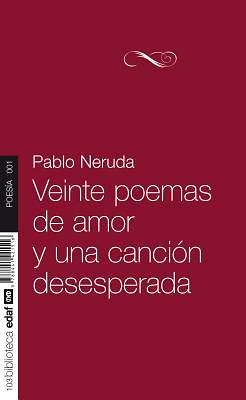 Veinte Poemas de Amor y Una Cancion Desesperada (Paperback)