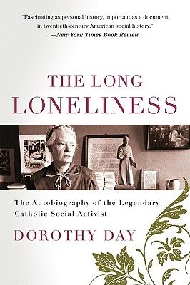 The Long Loneliness: The Autobiography of the Legendary Catholic Social Activist