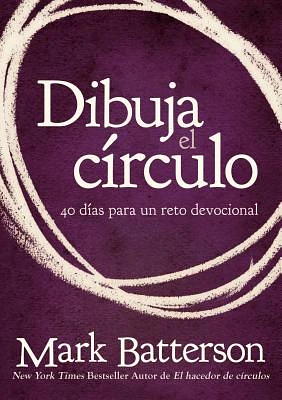 Dibuja el círculo, Devocional: El desafío de 40 días de oración = Draw the Circle (Paperback)