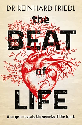 The Beat of Life: A Surgeon Reveals the Secrets of the Heart (Paperback)