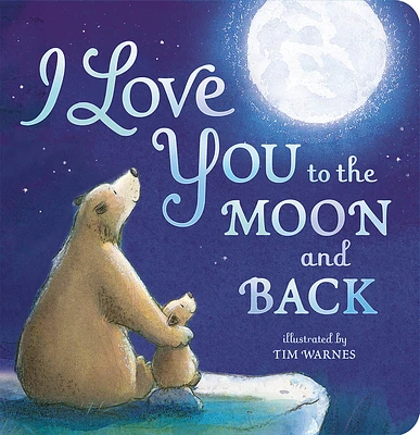 I Love You to the Moon and Back (Board book