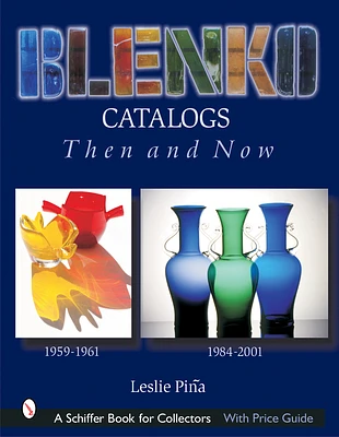 Blenko Catalogs Then & Now: 1959-1961, 1984-2001 (Schiffer Book for Collectors) (Hardcover)