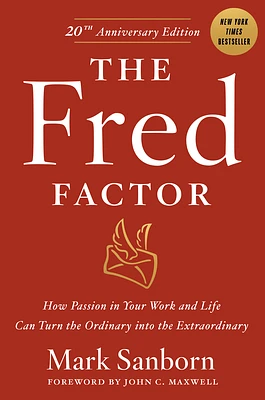 The Fred Factor: How passion in your work and life can turn the ordinary into the extraordinary (Hardcover)