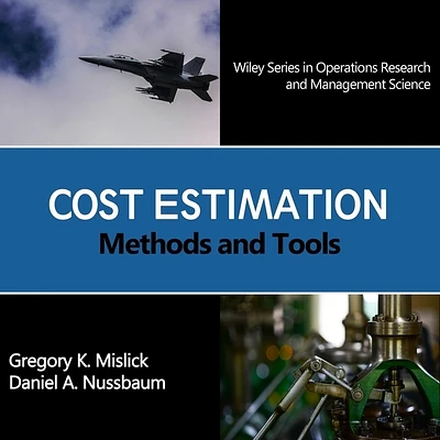 Cost Estimation: Methods and Tools (Wiley Series in Operations Research and Management Science) (Compact Disc)