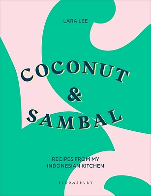 Coconut & Sambal: Recipes from my Indonesian Kitchen (Hardcover)