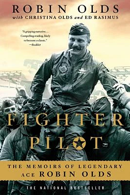 Fighter Pilot: The Memoirs of Legendary Ace Robin Olds (Paperback)