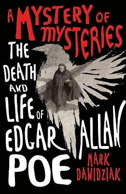 A Mystery of Mysteries: The Death and Life of Edgar Allan Poe (Paperback)