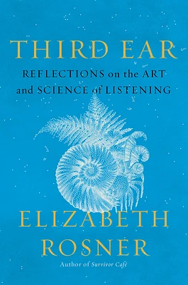 Third Ear: Reflections on the Art and Science of Listening (Hardcover)