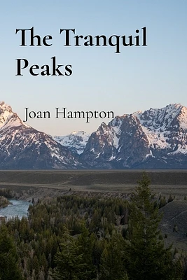 The Tranquil Peaks: Using Mountain Wisdom to Navigate Life's Challenges (Paperback)