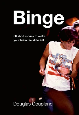 Binge: 60 stories to make your brain feel different (Hardcover)