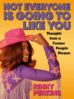 Not Everyone is Going to Like You: Thoughts From a Former People Pleaser (Paperback)