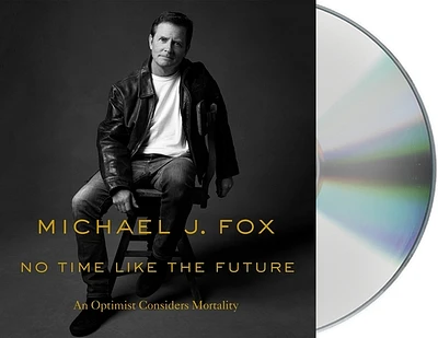 No Time Like the Future: An Optimist Considers Mortality (CD-Audio)