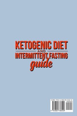 Ketogenic Diet and Intermittent Fasting Guide: Your complete Diet Guide - Keto Low-Carb Meal Prep Guide, Heal Your Body & Mind (With Weight Loss Recip