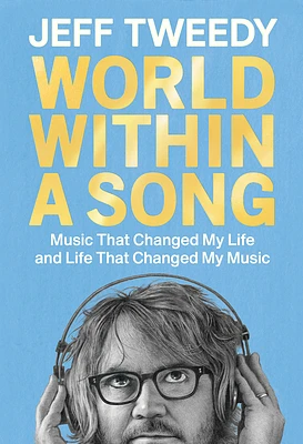 World Within a Song: Music That Changed My Life and Life That Changed My Music (Hardcover)