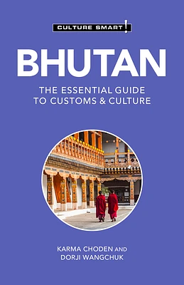 Bhutan - Culture Smart!: The Essential Guide to Customs & Culture (Paperback)