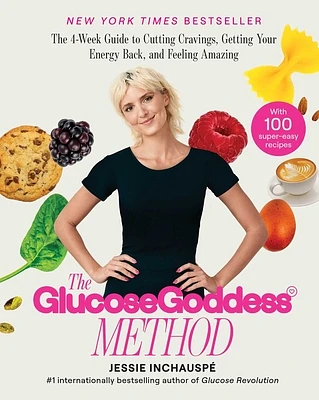 The Glucose Goddess Method: The 4-Week Guide to Cutting Cravings, Getting Your Energy Back, and Feeling Amazing (Hardcover)