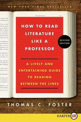 How to Read Literature Like a Professor: A Lively and Entertaining Guide to Reading Between the Lines (Large Print / Paperback)