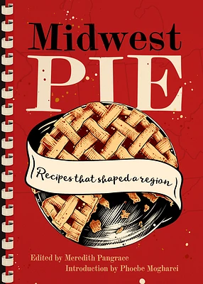 Midwest Pie: Recipes That Shaped a Region (Cookbooks) (Paperback)