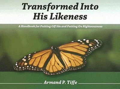 Transformed Into His Likeness: A Handbook for Putting Off Sin and Putting on Righteousness (Spiral)