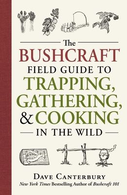 The Bushcraft Field Guide to Trapping, Gathering