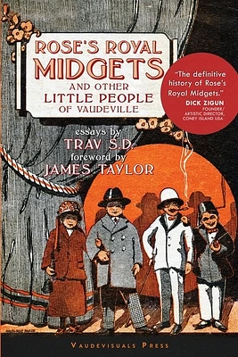 Rose's Royal Midgets and Other Little People of Vaudeville (Paperback)