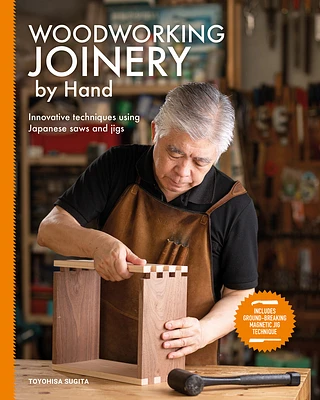 Woodworking Joinery by Hand: Innovative Techniques Using Japanese Saws and Jigs (Paperback)