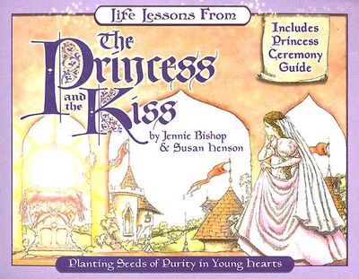 Life Lessons from the Princess and the Kiss: Planting Seeds of Purity in Young Hearts