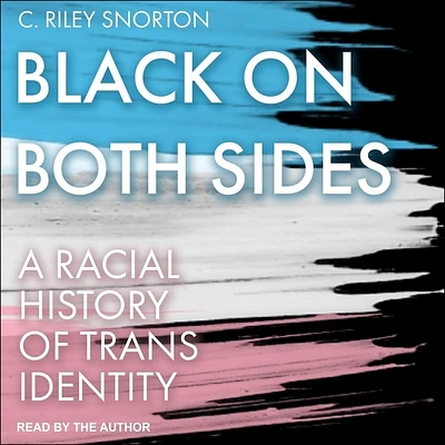 Black on Both Sides: A Racial History of Trans Identity (Compact Disc)