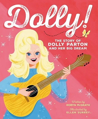 Dolly!: The Story of Dolly Parton and Her Big Dream (Hardcover)