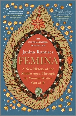 Femina: A New History of the Middle Ages, Through the Women Written Out of It (Hardcover)