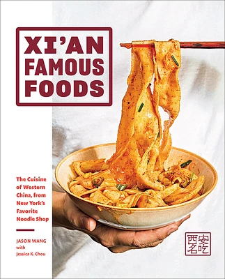 Xi'an Famous Foods: The Cuisine of Western China, from New York's Favorite Noodle Shop (Hardcover)