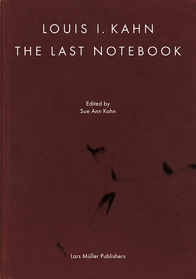 Louis I. Kahn: The Last Notebook (Hardcover)