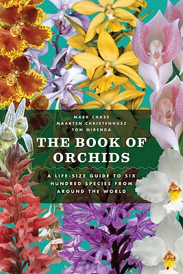 The Book of Orchids: A Life-Size Guide to Six Hundred Species from around the World (Hardcover)