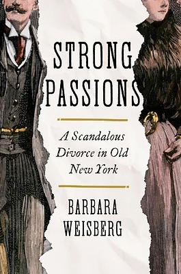 Strong Passions: A Scandalous Divorce in Old New York (Hardcover)