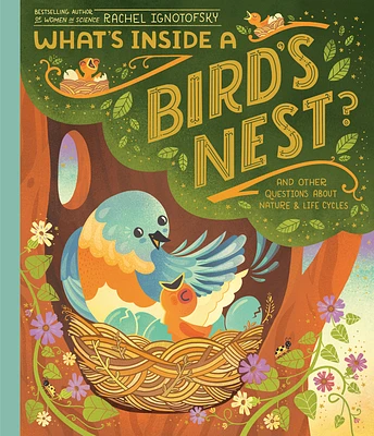 What's Inside A Bird's Nest?: And Other Questions About Nature & Life Cycles (Hardcover)