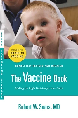 The Vaccine Book: Making the Right Decision for Your Child (Updated in 2023) (Paperback)