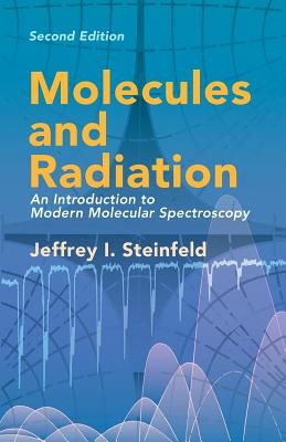 Molecules and Radiation: An Introduction to Modern Molecular Spectroscopy. Second Edition (Dover Books on Chemistry) (Paperback)