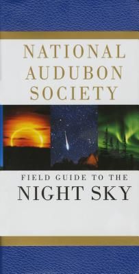 National Audubon Society Field Guide to the Night Sky (National Audubon Society Field Guides) (Hardcover)