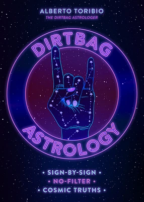 Dirtbag Astrology: Sign-By-Sign No-Filter Cosmic Truths (Hardcover)