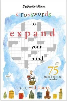 The New York Times Expand Your Mind Crosswords: 75 Brain-Boosting Puzzles